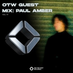 OTW Guest Mix Vol.77: Paul Amber