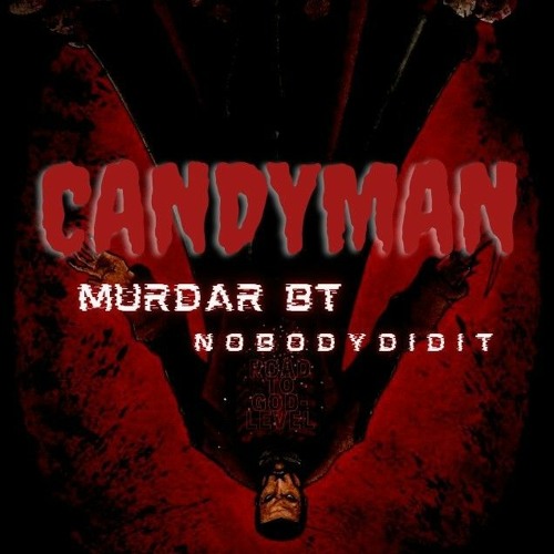 CANDYMAN_W/NobodyDidit