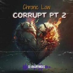 Chronic Law X Dj Ananymous - Corrupt PT2 (2023) Club Edit Intro