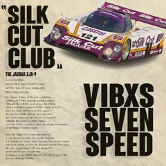 Silk Cut Club w/ VIBXS