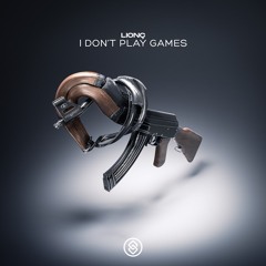 Lionç - I Don't Play Games