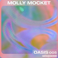 OASIS 005 - Molly Mocket