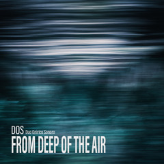 From deep of the air