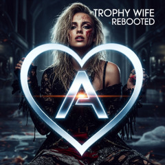 Trophy Wife Rebooted