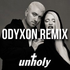 Sam Smith & Kim Petras - Unholy (Odyxon Remix)