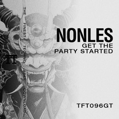 FREE DOWNLOAD: Nonles - Get The Party Started [TFT096GT]
