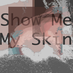 Show Me My Skin