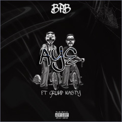 BPB - AYE (ft. Grump Nasty)