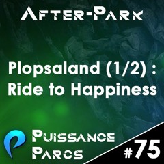 Episode 75 (AFTER-PARK) - Plopsaland de Panne et sa nouveauté Ride to Happiness (1/2)
