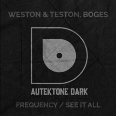 ATKD166 - Weston & Teston, Boges "Frequency" (Original Mix)(Preview)(Autektone Dark)(Out Now)