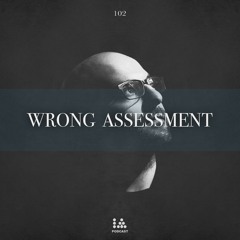 IA Podcast | 102: Wrong Assessment