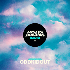 Lost In Dreams Radio #033 - ft. OddKidOut Guest Mix