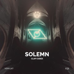 PREMIERE: Clap Codex - Solemn (Original Mix) [Verflixt Music]