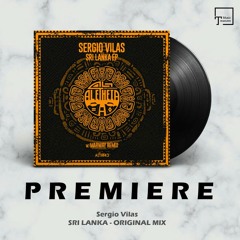 PREMIERE: Sergio Vilas - Sri Lanka (Original Mix) [ALETHEIA RECORDINGS]