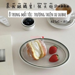 Ở Trong Mắt Tôi - Trương Thiên Xu Dubhe (呆我眼睛里 - 张天枢Dubhe)