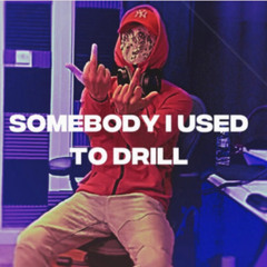 somebody i used to drill