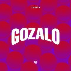 TONG - Gozalo