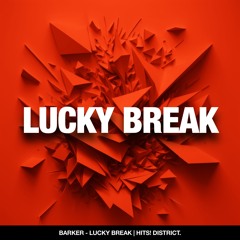 BARKER - Lucky Break (Radio Edit)