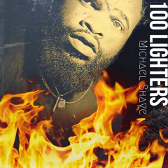 100 lighters x Michael Shaye