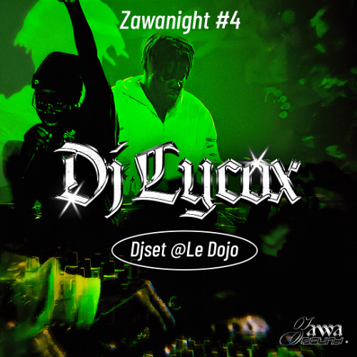 Listen to playlists featuring DJ LYCOX [DJ-SET] @ LE DOJO #ZAWANIGHT4 ...