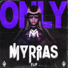 NICKI MINAJ - ONLY (MYRIAS FLIP)