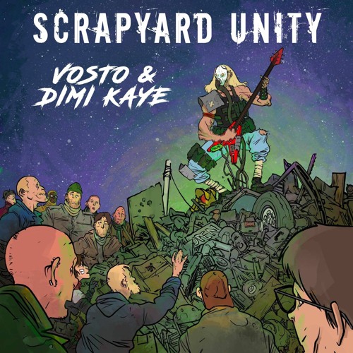 Vosto & Dimi Kaye - Scrapyard Unity