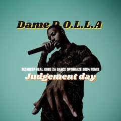 Dame D.O.L.L.A -Judement Day(INZADEEP REAL KOBE ZA DANCE optimiaze 2024 REMIX)