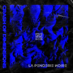 PREMIERE: La Penderie Noire - Crash Of Dimensions