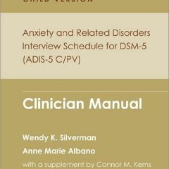 PDF_  Anxiety and Related Disorders Interview Schedule for DSM-5, Child and Pare