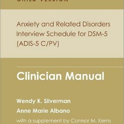 PDF_  Anxiety and Related Disorders Interview Schedule for DSM-5, Child and Pare