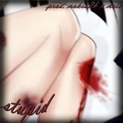 stupid (prod. nokia2k & neioxo)