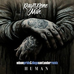 Rag'N'Bone Man - Human (Edson Pride & Diego Santader Remix)