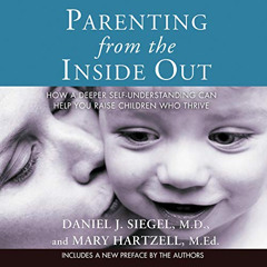 READ KINDLE 📂 Parenting from the Inside Out: How a Deeper Self-Understanding Can Hel
