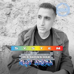 SYSTEM Mix 068: Kush Arora AKA Only Now