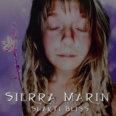 Shakti Bliss - Sierra Marin