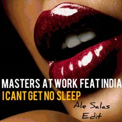 Masters At Work - I can't get no sleep feat. India  Ale Salas Bootleg