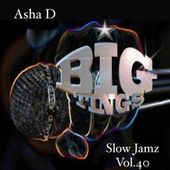 BiG Tings Vol.40 Slow Jamz