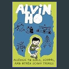 Download Ebook ⚡ Alvin Ho: Allergic to Girls, School, and Other Scary Things Pdf