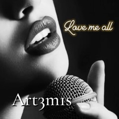 Love me all