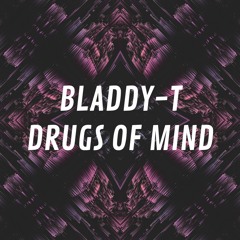 Bladdy - T - DRUGS OF MIND
