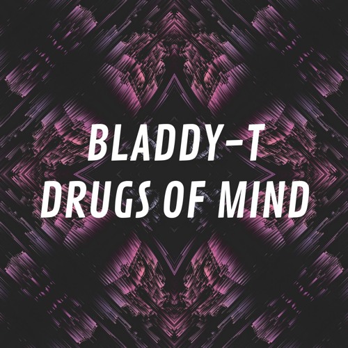 Bladdy - T - DRUGS OF MIND