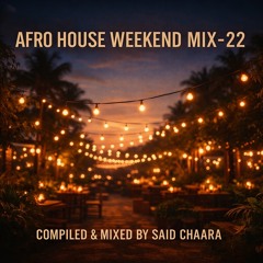 Afro House Weekend MIX - 22