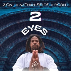 Zion I, Nathan Fields & Born I - 2 Eyes PRIORITY