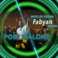Post Malone - Motley Crew (Fabyan Remix)FREE DOWNLOAD!!!
