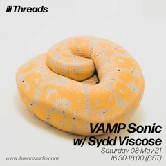 VAMP Sonic w/ Sydd Viscose - 08-May-21