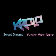 Eurythmics - Sweet Dreams (Future Rave Remix)