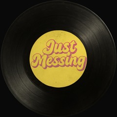 LOU - just messing