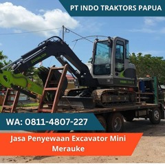 FLEKSIBEL! CALL 0811 - 4807 - 227  Biaya Sewa Excavator Mini Merauke