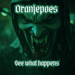 Oranjepoes - See what happens