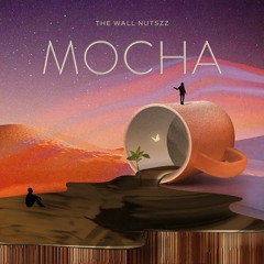 Mocha - The Wall Nutszz
